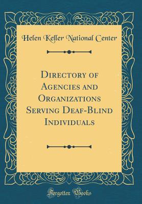 Read Online Directory of Agencies and Organizations Serving Deaf-Blind Individuals (Classic Reprint) - Helen Keller National Center file in ePub