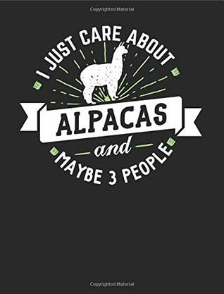 Read Funny Alpacas Notebook Journal - I Just Care About Alpacas - 7.44x9.69 Composition Book College Ruled: Cute Notebook Gift for Alpacas Lovers - Funny  Book Notepad for School, Work and Journaling - Hobbyist Stationary | ePub