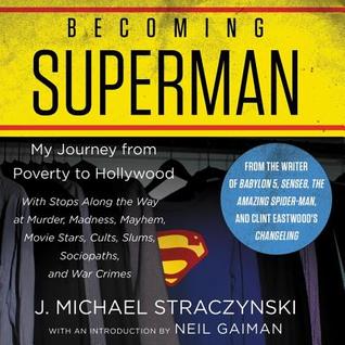 Read Online Becoming Superman: My Journey from Poverty to Hollywood - J. Michael Straczynski file in PDF