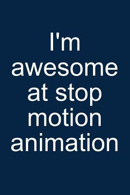 Full Download Awesome at Stop-Motion Animation: Notebook for Animator Animation Kit Book Camera Software Puppet 6x9 in Dotted Bullet Journal - Sebastian Stopmotionista file in PDF