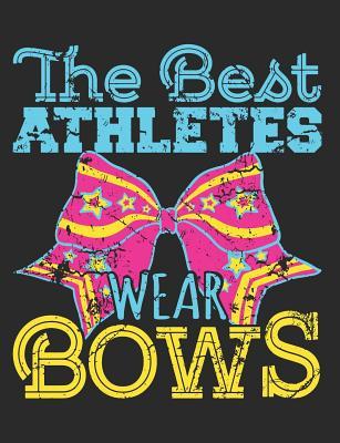 Read Online The Best Athletes Wear Bows: Cheer Notebook For Cheerleader, Blank Paperback Composition Book, 150 Pages, college ruled - Deliles Gifts file in ePub