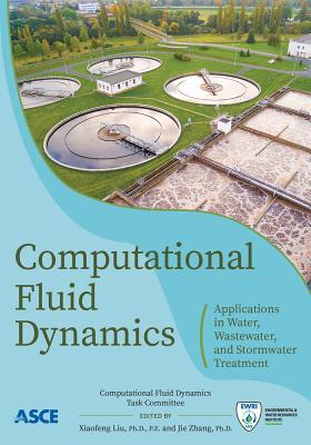 Full Download Computational Fluid Dynamics:: Applications in Water, Wastewater and Stormwater Treatment - Xiaofeng Liu file in ePub