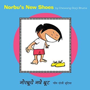 Read Online Norbu's New Shoes/Norbuche Nave Boot (Bilingual: English/Marathi) - Chewang Dorjee Bhutia file in PDF