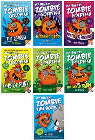 Full Download 7 Books: My Big Fat Zombie Goldfish, The Sequel, Fins of Fury, Any Fin is Possible, Live and Let Swim, Jurassic Carp, Big Fat Zombie Fun Book - Mo O'Hara | ePub