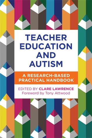 Read Teacher Education and Autism: A Research-Based Practical Handbook - Clare Lawrence file in PDF