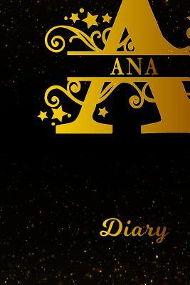 Full Download Ana Diary: Letter a Personalized First Name Personal Writing Journal Black Gold Glitter Space Effect Cover Daily Diaries for Journalists & Writers Note Taking Write about Your Life & Interests -  | PDF