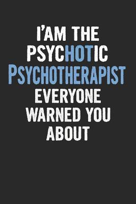 Read I'am the Psychotic Psychotherapist Everyone Warned You about: Psychotherapist Blank Line Notebook / Journal Gift (6 X 9 - 110 Blank Pages) -  file in ePub