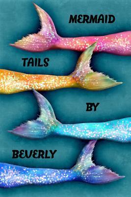 Download Mermaid Tails by Beverly: College Ruled Composition Book Diary Lined Journal - Lacy Lovejoy file in ePub