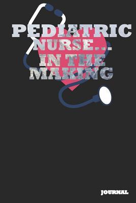 Download Pediatric Nurse Journal: In the Making Journal/Notebook Gift (6 X 9 - 110 Blank Pages) - SC Publishing file in ePub