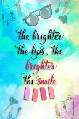 Read The Brighter the Lips, the Brighter the Smile!: Blank Lined Notebook Journal Diary Composition Notepad 120 Pages 6x9 Paperback ( Makeup ) Blue - Maxine Jackson P | ePub