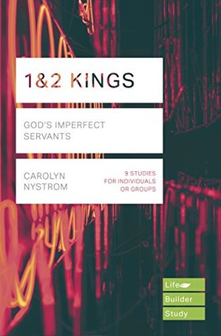 Download 1 & 2 Kings (Lifebuilder Study Guides): God's Imperfect Servants (Lifebuilder Bible Study Guides) - Carolyn Nostrym file in PDF