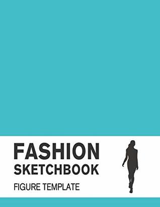 Full Download Fashion Sketchbook Figure Template: Easily Sketch Your Fashion Design with 200  Large Figure Template - Lance Derrick | ePub