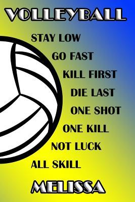 Download Volleyball Stay Low Go Fast Kill First Die Last One Shot One Kill Not Luck All Skill Melissa: College Ruled Composition Book Blue and Yellow School Colors -  file in ePub