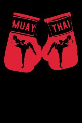 Full Download Muay Thai: Thai Boxing Training Journal Notebook For Workout Notes - Muay Thai Talent | ePub