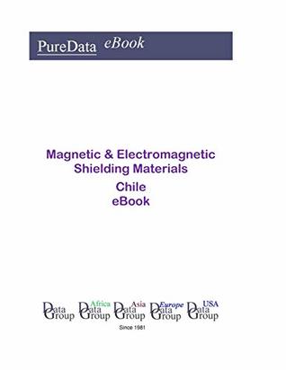 Read Online Magnetic & Electromagnetic Shielding Materials in Chile: Market Sales - Editorial DataGroup Americas file in PDF