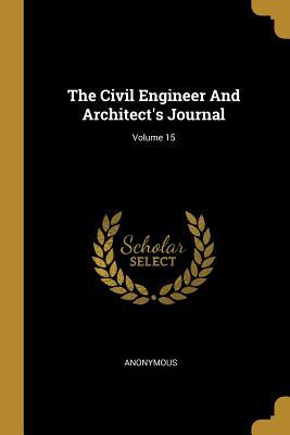 Read The Civil Engineer and Architect's Journal; Volume 15 - Anonymous file in ePub