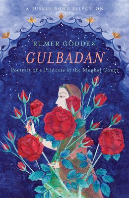 Full Download Gulbadan: Portrait of a Princess at the Mughal Court - Rumer Godden file in ePub