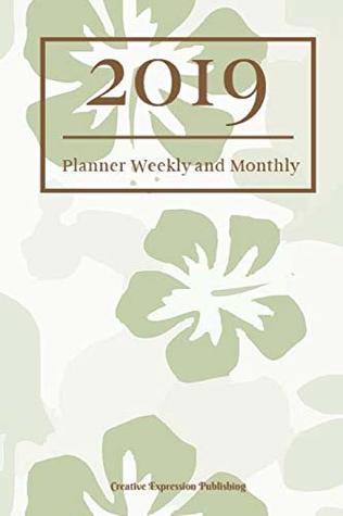 Full Download 2019 Planner Weekly and Monthly: Weekly Calendar and Notes 2019 Professional Planner 6x9 Task Planner and Organizer - Creative Expression Publishing file in ePub