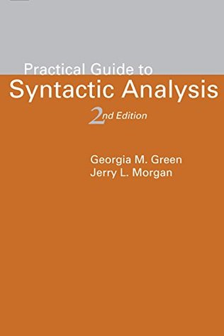 Read Practical Guide to Syntactic Analysis, 2nd Edition (Lecture Notes Book 135) - Georgia M. Green file in PDF