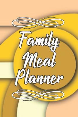 Read Online Family Meal Planner: Meal planning and organization journal for your family. Enough for 31 weeks of meal plans. 125 pages 6x9 - Worthyfashion file in ePub