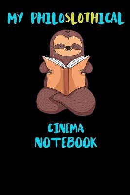 Read Online My Philoslothical cinema Notebook: Funny Blank Lined Notebook Journal Gift Idea For (Lazy) Sloth Spirit Animal Lovers - Slothical Publishing file in PDF