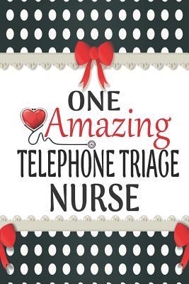 Download One Amazing Telephone Triage Nurse: Medical Theme Decorated Lined Notebook For Gratitude And Appreciation - Elena Bourdeaux | PDF