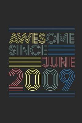 Full Download Awesome Since June 2009: Blank Lined Notebook - Journal for June Birthday Gift Idea - Awesome Publishing file in PDF