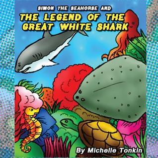 Download Simon the Seahorse and the Legend of the Great White Shark - Michelle Tonkin | ePub