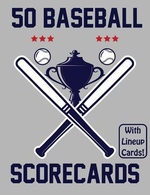 Read 50 Baseball Scorecards With Lineup Cards: 50 Scorecards For Baseball and Softball Games - Francis Faria file in ePub