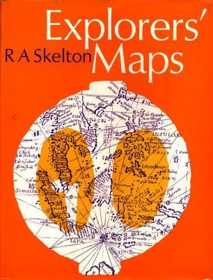 Full Download Explorers' Maps: Chapters in the Cartographic Record of Geographical Discovery - R.A. Skelton | PDF