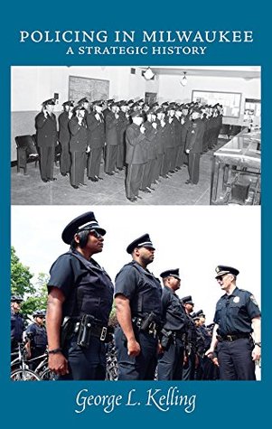 Download Policing in Milwaukee: A Strategic History (Urban Life) - George L. Kelling file in ePub