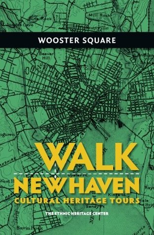 Download Walk New Haven: Wooster Square: Cultural Heritage Tours - Ethnic Heritage Center | PDF