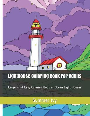 Read Online Lighthouse Coloring Book For Adults: Large Print Easy Coloring Book of Ocean Light Houses - Summer Ivy file in ePub