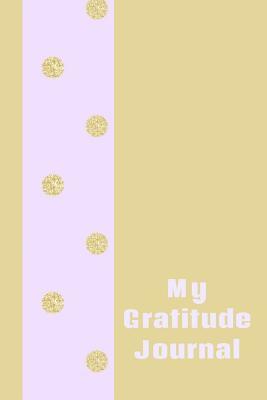 Read Online My Gratitude Journal: The Ultimate Gratitude Reflection Journal: This is a 6X9 101 Pages of Prompted Fill In Your Own Daily Journey Progress. Makes a Great Gift For Anyone That Wants to Live Happy And Prosperous. - Paige Cooper Rn file in PDF