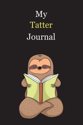 Download My Tatter Journal: With A Cute Sloth Reading, Blank Lined Notebook Journal Gift Idea With Black Background Cover - Exwp Press | PDF