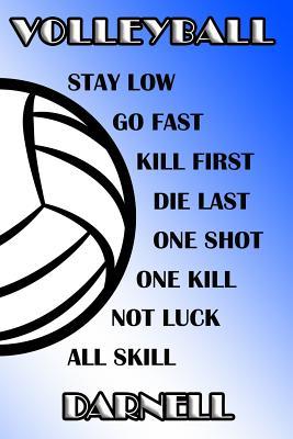 Read Volleyball Stay Low Go Fast Kill First Die Last One Shot One Kill Not Luck All Skill Darnell: College Ruled Composition Book Blue and White School Colors -  file in PDF