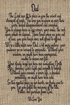 Read Online Dad We Love You - Faux Burlap Journal: 6x9 Blank Lined 120 Page Father Notebook, Daddy Gift Idea, Father's Day Poem Card Alternative, Birthday Present For Daddy -  file in ePub