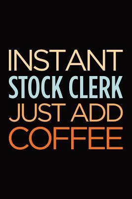 Download Instant stock clerk just add coffee: Blank lined novelty office humor themed notebook to write in: With a versatile wide ruled interior: Retro colors -  | ePub