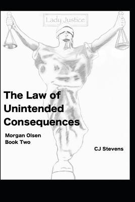 Full Download The Law of Unintended Consequences: Morgan Olsen Book 2 - C.J. Stevens file in ePub