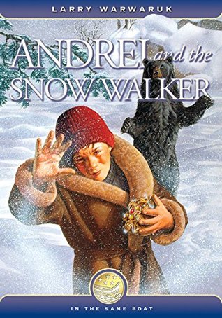 Download Andrei and the Snow Walker (In the Same Boat Book 6) - Larry Warwaruk file in PDF