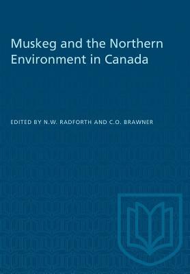 Read Muskeg and the Northern Environment in Canada - Norman W. Radforth | ePub