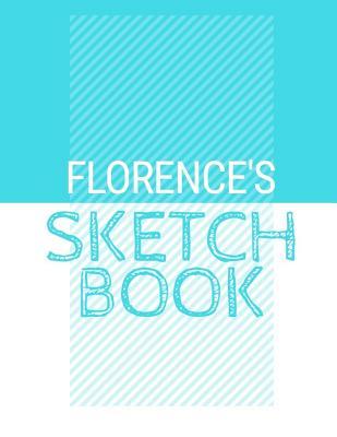 Full Download Florence's Sketchbook: Personalized blue sketchbook with name: 120 Pages -  file in ePub