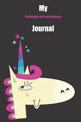 Download My Participate In Trivia Contests Journal: With A Cute Unicorn, Blank Lined Notebook Journal Gift Idea With Black Background Cover -  file in PDF