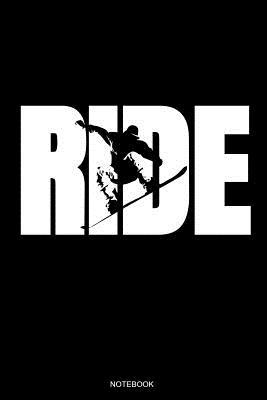 Download Ride: Snowboard Notebook Winter Sports Lover Gift for Snowboard Teacher or Students I Size 6 x 9 I Ruled Paper 110 Pages I Snow Travel Book Present Ski Vacation I Planner Pocket Book Journal Booklet Diary Tickler Memo Sketch Book Log Notes - Snow Books | ePub