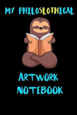 Download My Philoslothical Artwork Notebook: Blank Lined Notebook Journal Gift Idea For (Lazy) Sloth Spirit Animal Lovers -  | PDF