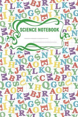 Full Download Science Notebook: A 6x9 Inch Matte Softcover Paperback Notebook Journal With 120 Blank Quad Grid Pages -Graph Paper (5x5)-Alphabet Letters -  file in PDF