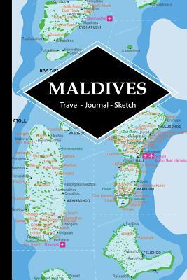 Full Download Maldives Travel Journal: Write and Sketch Your Maldives Travels, Adventures and Memories - Mindful Explorer Books | PDF