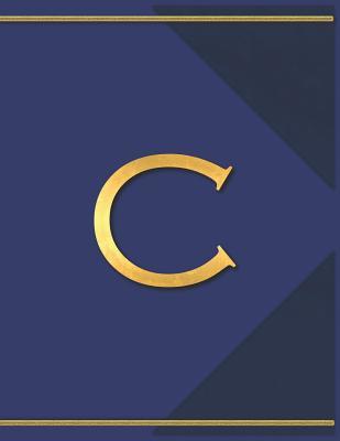 Read C: Monogram C Journal with the Initial Letter C Notebook for Men, Boys, Girls or Women, Deep Blue Cover with Gold Trim and an Executive Style Letter for the Monogram - The Monograms file in ePub