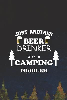 Read Online Just Another Beer Drinker With A Camping Problem: Blank Lined Notebook ( Camping ) (Navy Blue) - Ferguson Palmer P file in ePub