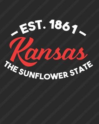 Download Kansas The Sunflower State Est 1861: Daily Weekly and Monthly Planner for Organizing Your Life - Dt Productions | PDF